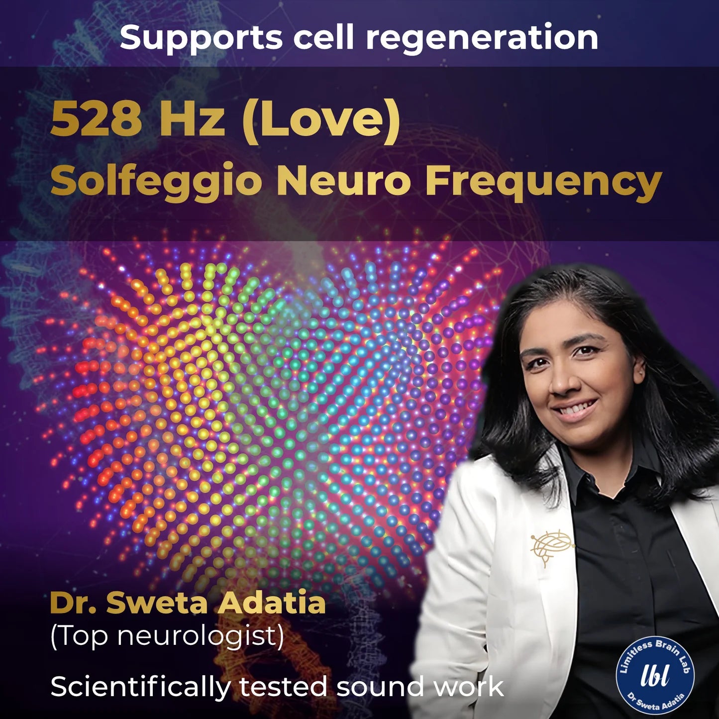 528 Hz Solfeggio frequency – ‘love frequency’, supports cell regeneration